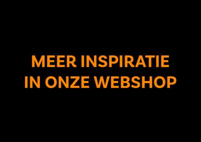 MEER INSPIRATIE IN ONZE WEBSHOP